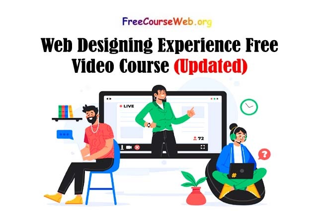 Web Designing Experience Free Video Course in 2022