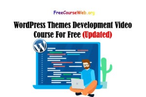 WordPress Themes Development Video Course For Free in 2023