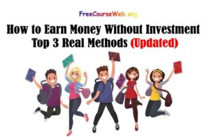 Read more about the article How to Earn Money Without Investment Top 3 Real Methods in 2022