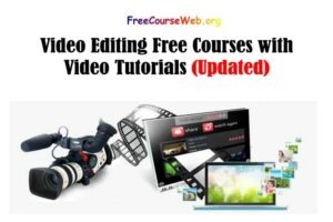 Read more about the article Video Editing Free Courses with Video Tutorials in 2022