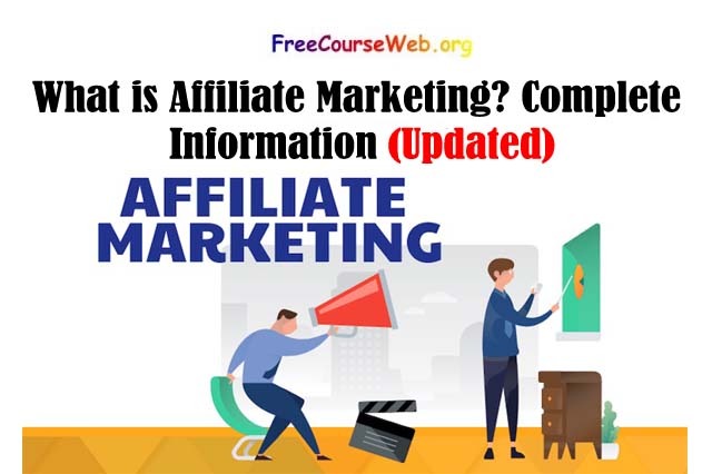 What is Affiliate Marketing? Complete Free Information in 2025 What is Affiliate Marketing? Complete Information