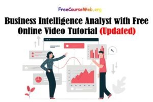 Business Intelligence Analyst with Free Online Video Tutorial in 2022