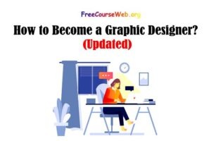 Read more about the article How to Become a Graphic Designer? Introduction, Importance, Types in 2022