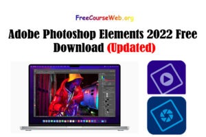 Read more about the article Adobe Photoshop Elements 2022 Free Download