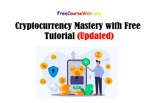 Read more about the article Cryptocurrency Mastery with Free Tutorial in 2022