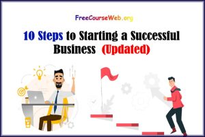 10 Steps to Starting a Successful Business in 2022