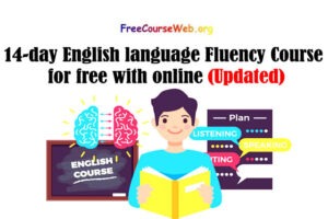 Read more about the article 14-day English language Fluency Course for free with online video in 2022