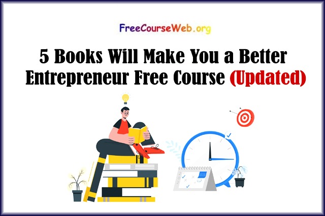 5 Books Will Make You a Better Entrepreneur Free Course in 2022