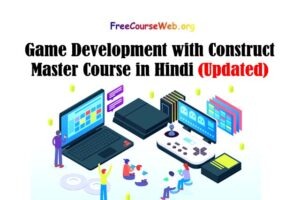 Read more about the article Game Development with Construct Master Course in Hindi 2022