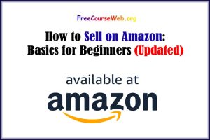 Read more about the article How to Sell on Amazon: Basics for Beginners in 2022