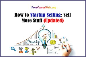 How to Startup Selling: Sell More Stuff