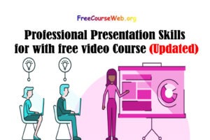 Read more about the article Professional Presentation Skills for with free video Course in 2022