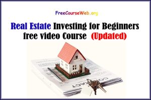 Read more about the article Real Estate Investing for Beginners free video Course in 2022