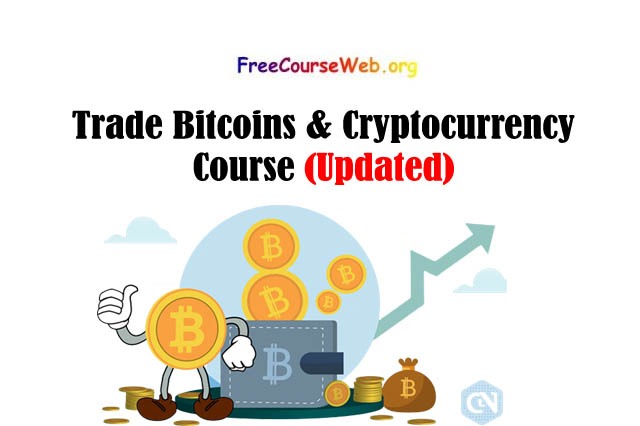 Trade Bitcoins & Cryptocurrency Course
