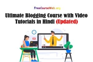 Ultimate Blogging Course with Video Tutorials in Hindi