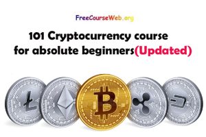 Read more about the article 101 Cryptocurrency course for absolute beginners in 2022