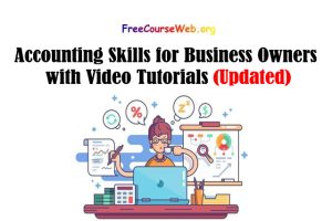 Accounting Skills for Business Owners with Video Tutorials in 2022