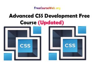 Read more about the article Advanced CSS Development Free Course in 2022