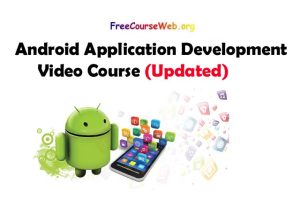Read more about the article Android Application Development Video Course Free in 2022
