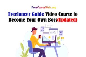 Read more about the article Freelancer Guide Video Course to Become Your Own Boss in 2022