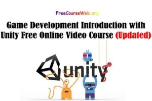 Game Development Introduction with Unity Free Online Video Course