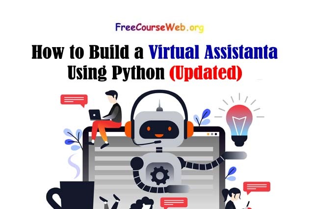 How to Build a Virtual Assistant Using Python