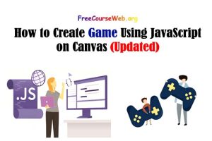 Read more about the article How to Create Game Using JavaScript on Canvas with free Tutorials in 2022