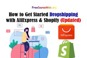 Read more about the article How to Get Started Dropshipping with AliExpress and Shopify in 2022