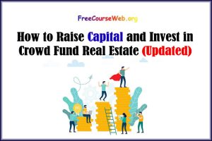 How to Raise Capital and Invest in Crowd Fund Real Estate