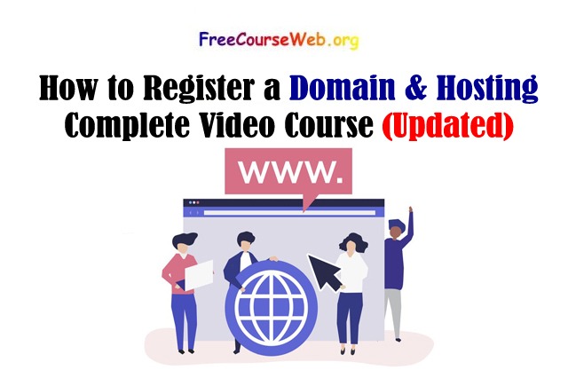 Read more about the article How to Register a Domain & Hosting Complete Video Course in 2022
