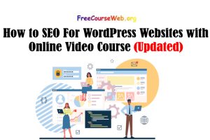 How to SEO For WordPress Websites with Online Video Course in 2022