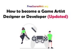 How to become a Game Artist, Designer, or Developer