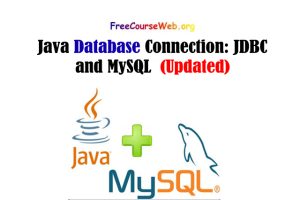 Read more about the article Java Database Connection: JDBC and MySQL Free Video Course in 2022