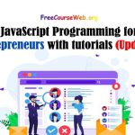 JavaScript Programming for Entrepreneurs with tutorials in 2022
