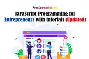 Read more about the article JavaScript Programming for Entrepreneurs with tutorials in 2022