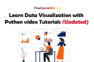 Read more about the article Learn Data Visualization with Python with free video Tutorials in 2022