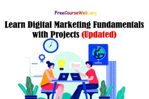 Read more about the article Learn Digital Marketing Fundamentals with Projects in 2022