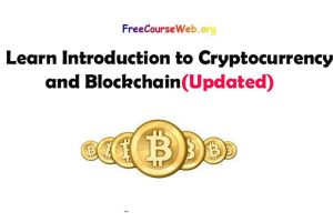 Read more about the article Learn Introduction to Cryptocurrencies and Blockchain Video Course in 2022
