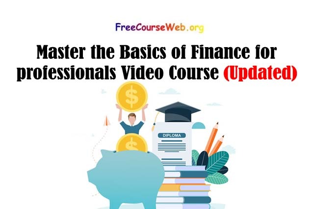 Master the Basics of Finance for professionals Video Course