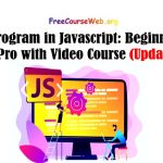Program in Javascript: Beginner to Pro Free Course in 2024