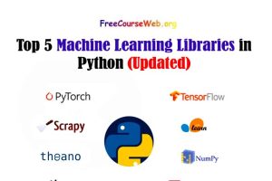 Top 5 Machine Learning Libraries in Python in 2022
