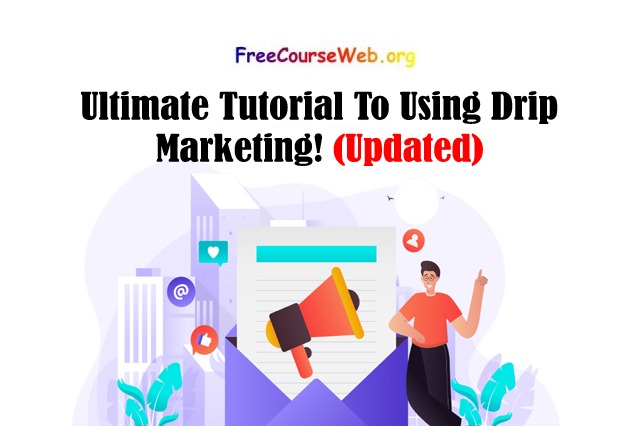 Ultimate Tutorial To Using Drip Marketing! Email Marketing Course in 2022