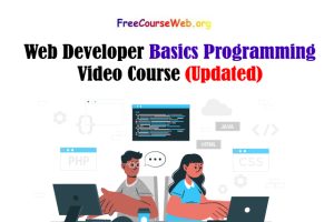 Read more about the article Web Developer Basics Programming Video Course in 2022