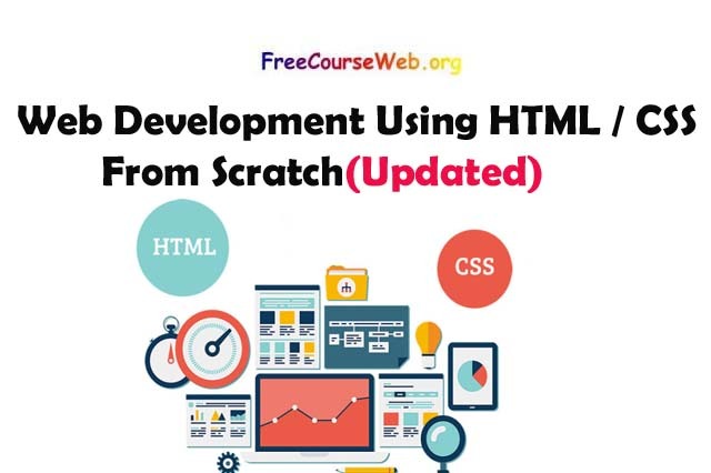 Web Development Using HTML / CSS From Scratch