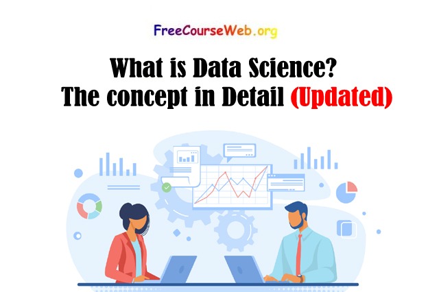 Read more about the article What is Data Science? The Concept in Detail with Free Online Tutorials in 2022