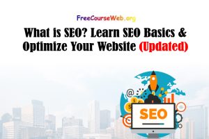 Read more about the article What is SEO? Learn SEO Basics & Optimize Your Website For Free in 2022