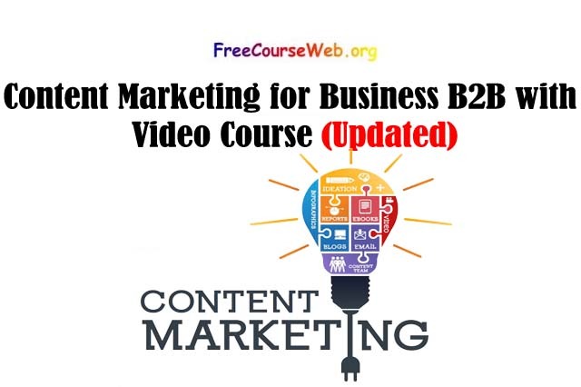 Content Marketing for Business B2B with Video Course