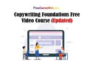 Read more about the article Copywriting Foundations Free Video Course in 2022