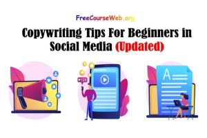 Read more about the article Copywriting Tips For Beginners in Social Media  with Free Online Course in 2022