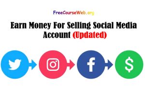 Earn Money For Selling Social Media Account with Free Online Tutorial